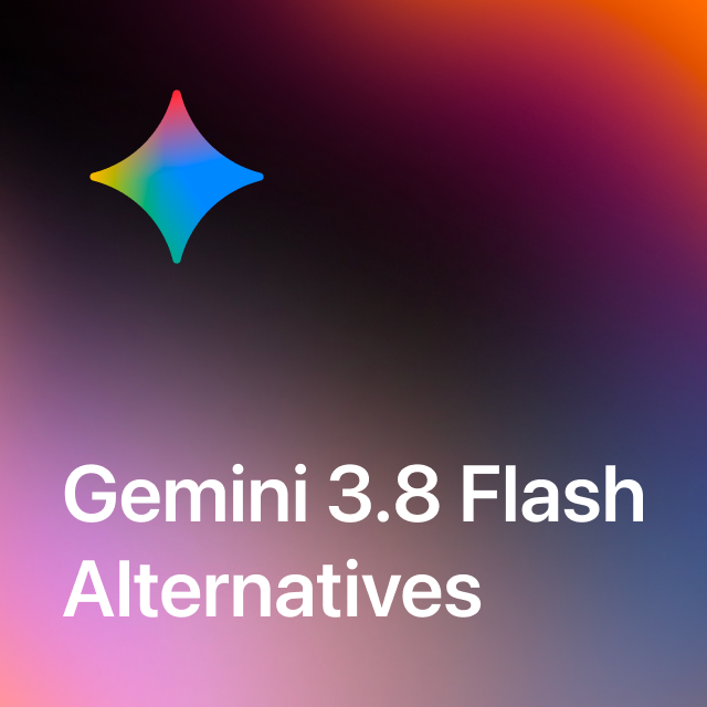 Best Gemini 3.8 Flash Alternatives for Coding, Agents, and Long-Context Workflows